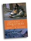 Image for Advent and Christmas Wisdom from Henri J. M. Nouwen: Daily Scripture and Prayers Together With Nouwen's Own Words