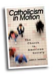 Image for Catholicism in Motion: The Church in American Society