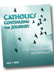 Image for Catholics Continuing the Journey: A Faith Sharing Program for Small Groups