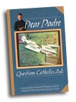 Image for Dear Padre: Questions Catholics Ask