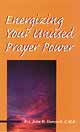 Image for Energizing Your Unused Prayer Power