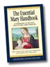 Image for The Essential Mary Handbook: A Summary of Beliefs, Devotions, and Prayers