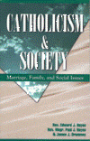 Image for Catholicism & Society-Marriage, Family and Social Issues