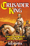 Image for Crusader King-A Novel of Baldwin IV and the Crusades