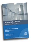 Image for Ethics Education: Access To Healthcare : Program 6: "The Patient's Perspective" DVD