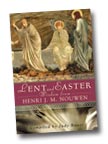 Image for Lent and Easter Wisdom from Henri J. M. Nouwen: Daily Scripture and Prayers Together with Nouwen's Own Words