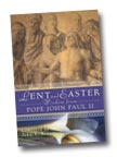 Image for Lent and Easter Wisdom from Pope John Paul II: Daily Scripture and Prayers Together With John Paul II's Own Words