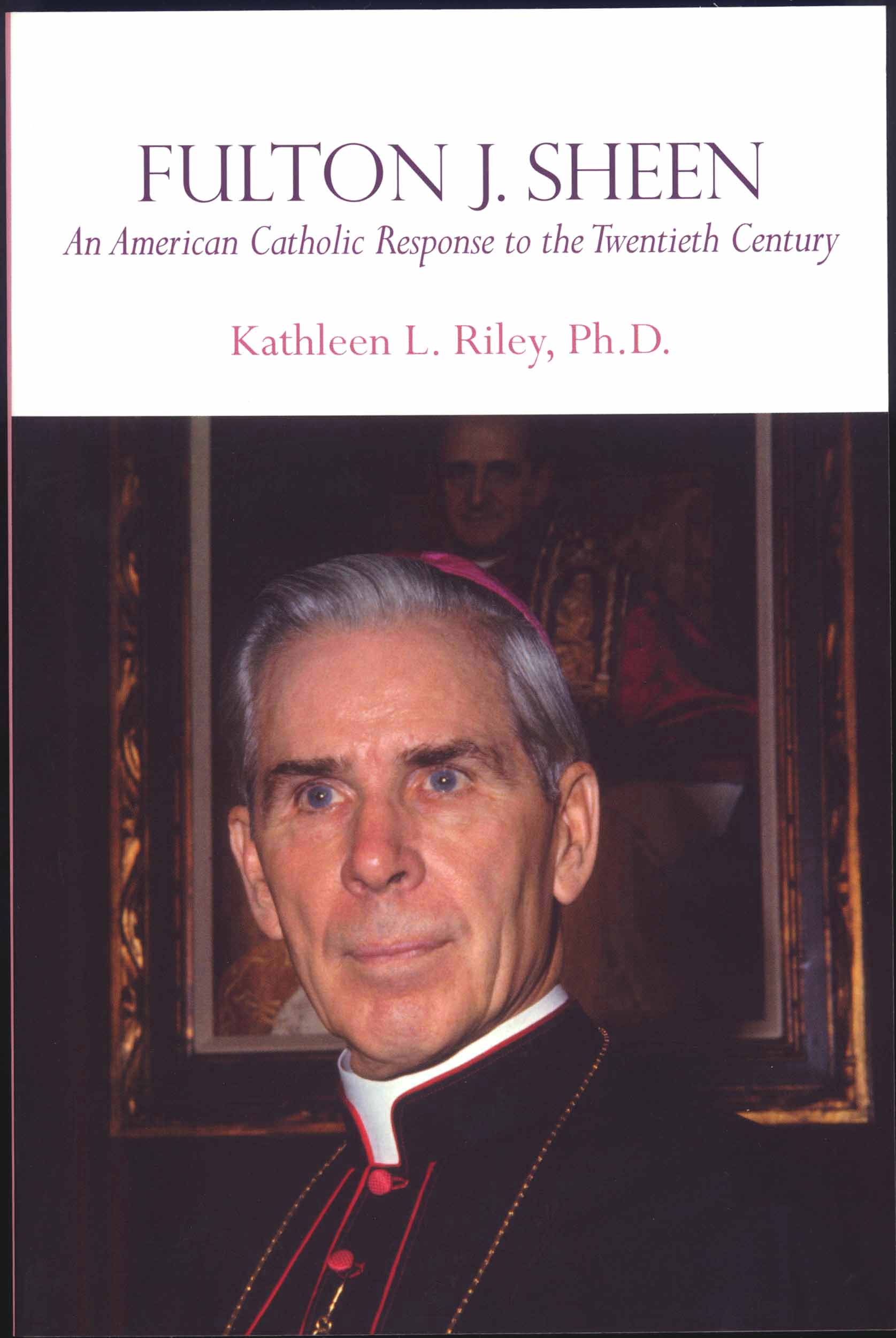 Image for Fulton J. Sheen    An American Catholic Response to the Twentieth Century